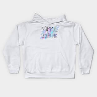 Normal is boring Kids Hoodie